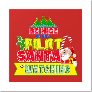 Be nice to the Pilot Santa is watching gift idea Posters and Art